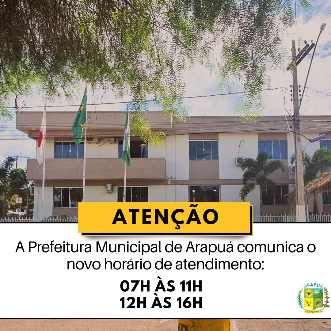 A Prefeitura Municipal de Arapuá comunica o novo horário de atendimento